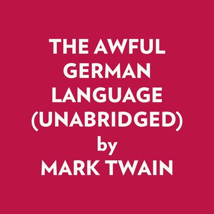 The Awful German Language (Unabridged)