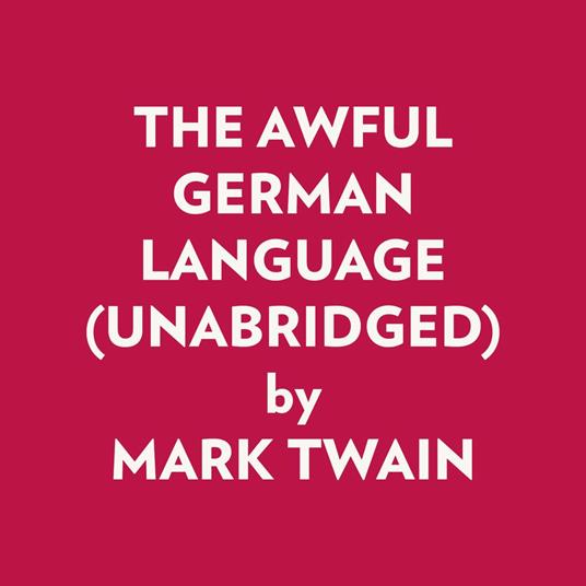 The Awful German Language (Unabridged)