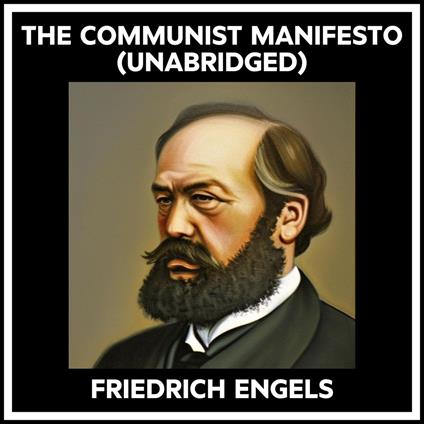 The Communist Manifesto (Unabridged)