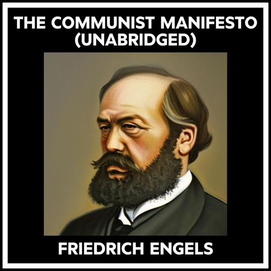 The Communist Manifesto (Unabridged)