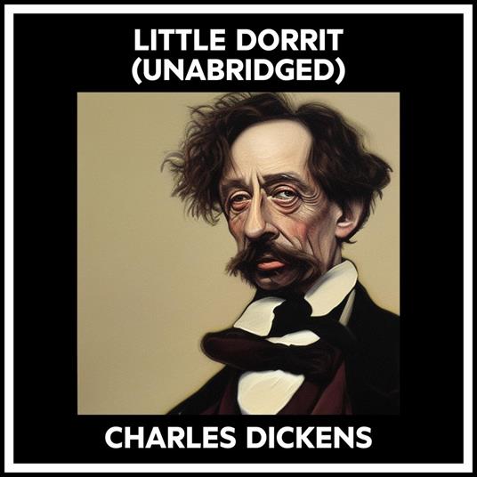 Little Dorrit (Unabridged)