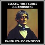 Essays, First Series (Unabridged)