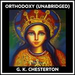 Orthodoxy (Unabridged)