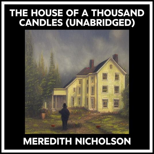The House Of A Thousand Candles (Unabridged)