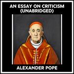 An Essay On Criticism (Unabridged)