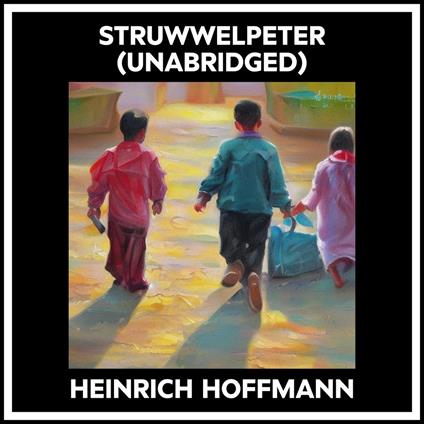 Struwwelpeter (Unabridged)