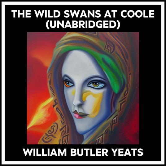 The Wild Swans At Coole (Unabridged)