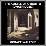 The Castle Of Otranto (Unabridged)