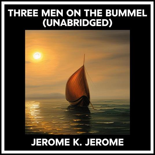 Three Men On The Bummel (Unabridged)