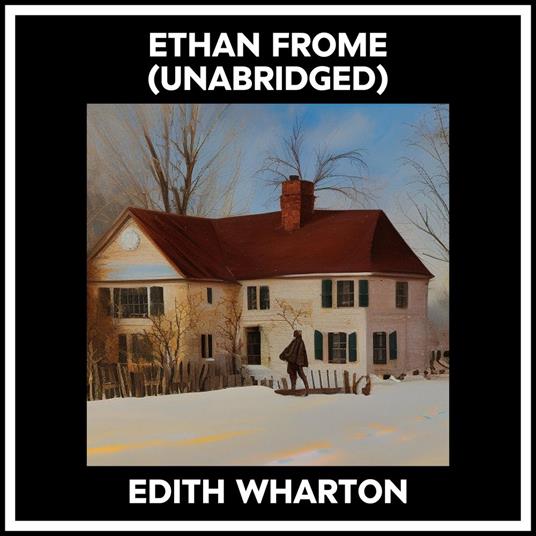 Ethan Frome (Unabridged)