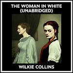 The Woman In White (Unabridged)