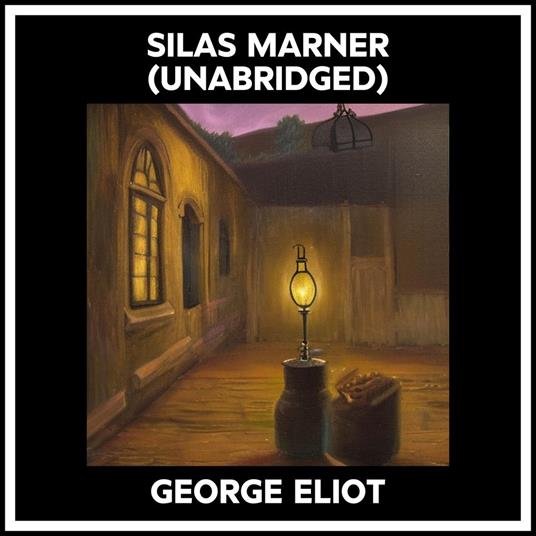 Silas Marner (Unabridged)