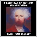 A Calendar Of Sonnets (Unabridged)