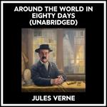 Around The World In Eighty Days (Unabridged)