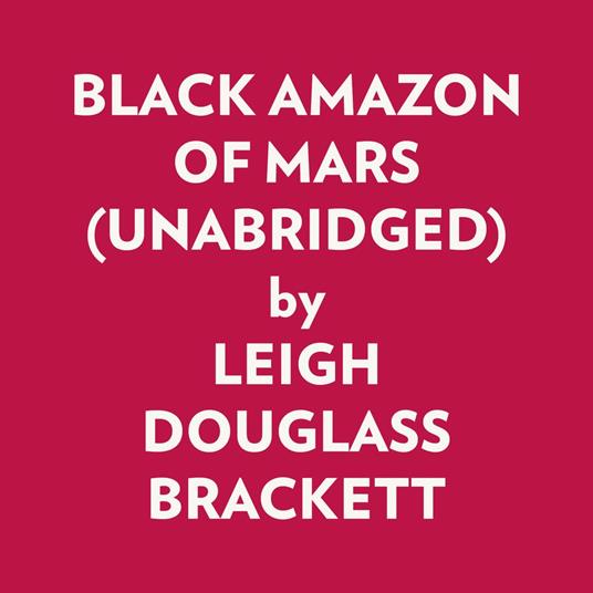 Black Amazon Of Mars (Unabridged)