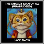 The Shaggy Man Of Oz (Unabridged)