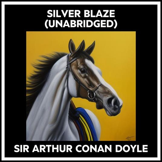 Silver Blaze (Unabridged)
