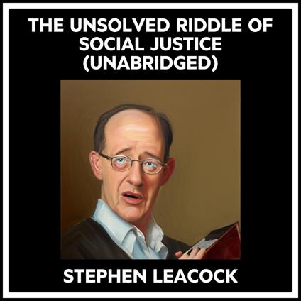 The Unsolved Riddle Of Social Justice (Unabridged)
