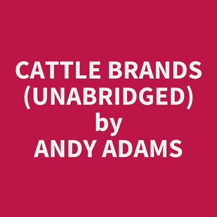 Cattle Brands (Unabridged)