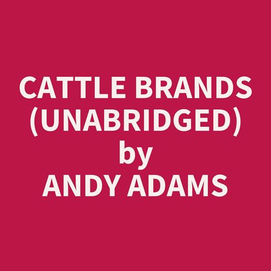 Cattle Brands (Unabridged)