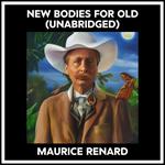 New Bodies For Old (Unabridged)