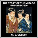 The Story Of The Mikado (Unabridged)