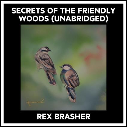 Secrets Of The Friendly Woods (Unabridged)
