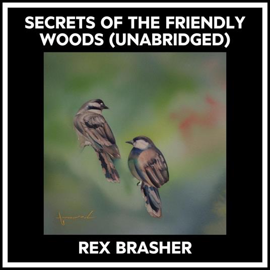 Secrets Of The Friendly Woods (Unabridged)