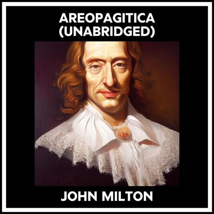 Areopagitica (Unabridged)