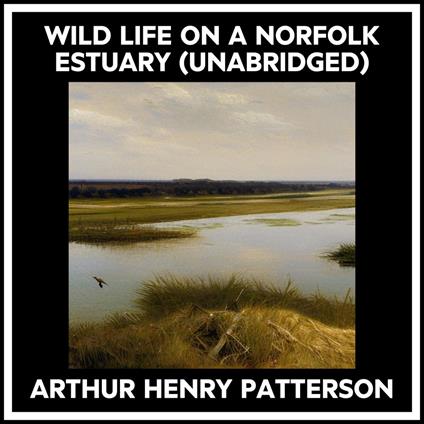 Wild Life On A Norfolk Estuary (Unabridged)
