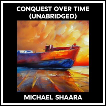 Conquest Over Time (Unabridged)