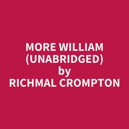 More William (Unabridged)