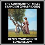The Courtship Of Miles Standish (Unabridged)