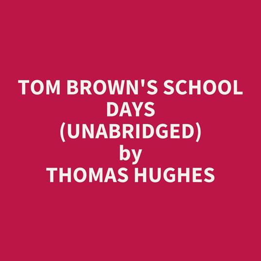 Tom Brown's School Days (Unabridged)