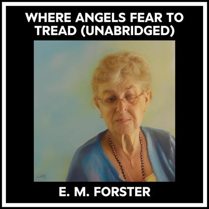 Where Angels Fear To Tread (Unabridged)