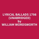 Lyrical Ballads 1798 (Unabridged)