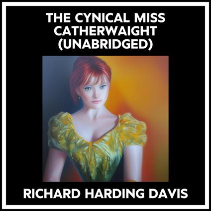 The Cynical Miss Catherwaight (Unabridged)