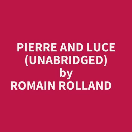 Pierre And Luce (Unabridged)