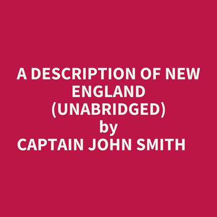 A Description Of New England (Unabridged)