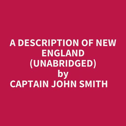 A Description Of New England (Unabridged)
