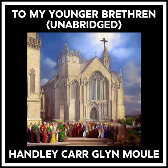 To My Younger Brethren (Unabridged)