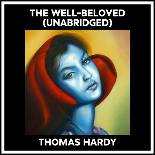 The Well-beloved (Unabridged)