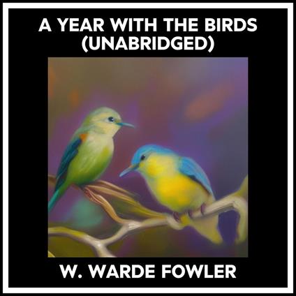 A Year With The Birds (Unabridged)