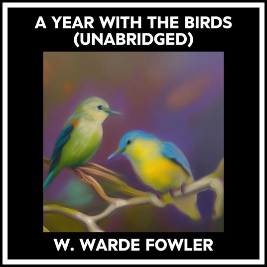 A Year With The Birds (Unabridged)