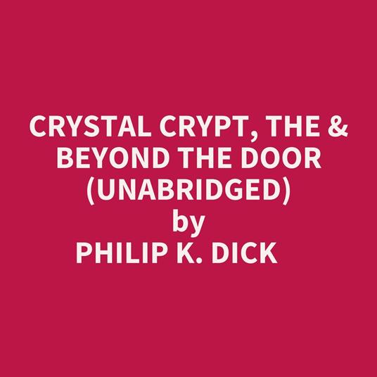 Crystal Crypt, The & Beyond The Door (Unabridged)