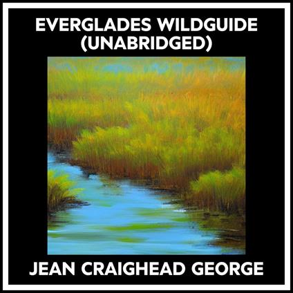 Everglades Wildguide (Unabridged)