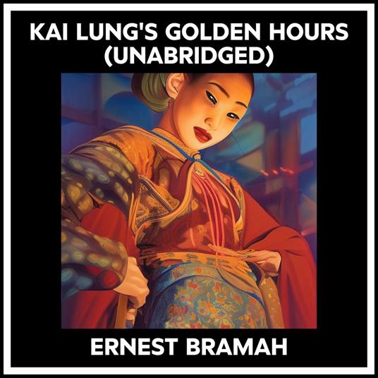 Kai Lung's Golden Hours (Unabridged)