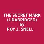 The Secret Mark (Unabridged)