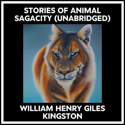 Stories Of Animal Sagacity (Unabridged)
