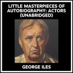 Little Masterpieces Of Autobiography: Actors (Unabridged)